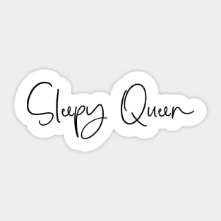 Sleepy Queen Sticker